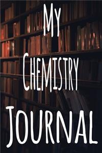 My Chemistry Journal: The perfect gift for the student in your life - unique record keeper!