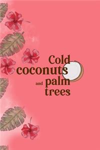 Cold Coconuts And Palm Trees: Notebook Journal Composition Blank Lined Diary Notepad 120 Pages Paperback Pink Palms Coconut