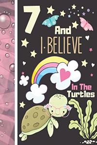 7 And I Believe In The Turtles