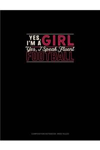 Yes I'm A Girl Yes, I Speak Fluent Football