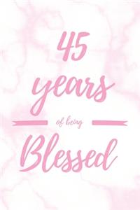 45 Years Of Being Blessed