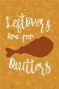 Leftovers Are For Quitters