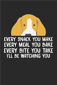 Every Snack You Make every meal you bake every bite you take I'll be watching you