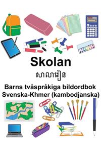 Svenska-Khmer (kambodjanska) Skolan Barns tvåspråkiga bildordbok