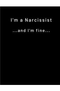 I am a Narcissist ...and I feel good about it...