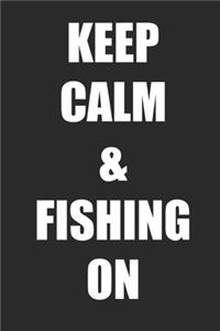 Keep Calm And Fishing On