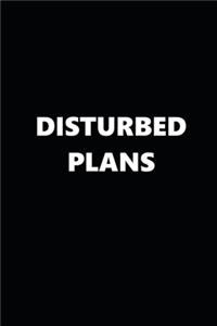 2020 Weekly Planner Funny Humorous Disturbed Plans 134 Pages