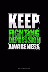 Keep Fighting Depression Awareness