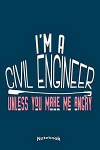 I'm A Civil Engineer Unless You Make Me Angry