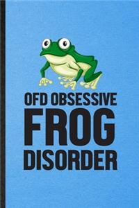 Ofd Obsessive Frog Disorder