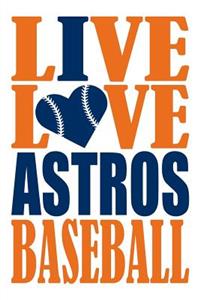 Live Love Astros Baseball Journal