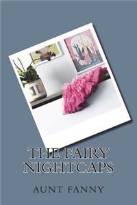 The Fairy Nightcaps