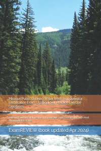 Missouri Public Drinking Water Treatment Operator Certification Exam Unofficial Self Practice Exercise Questions