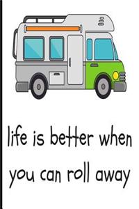 Life Is Better When You Can Roll Away