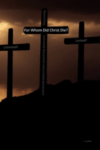 For Whom Did Christ Die?