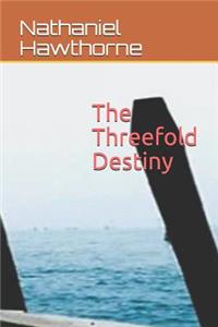 The Threefold Destiny