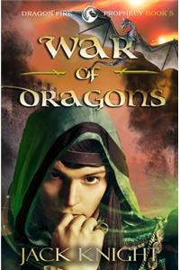 War of Dragons (Dragon Fire Prophecy Book 5)