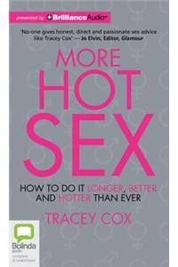 More Hot Sex: How to Do It Longer, Better and Hotter Than Ever