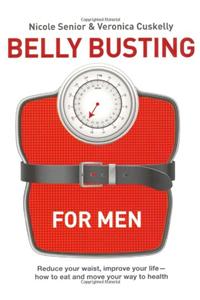 Belly Busting for Blokes: 5 Steps to Bust the Bulge