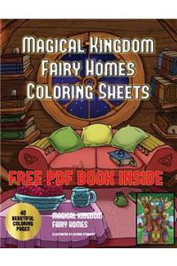 Magical Kingdom - Fairy Homes Coloring Sheets