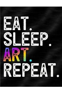 Eat Sleep Art Repeat