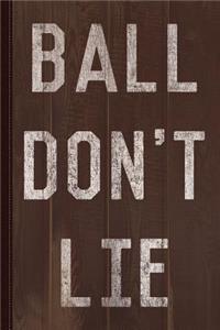 Ball Don't Lie Journal Notebook