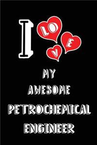 I Love My Awesome Petrochemical Engineer