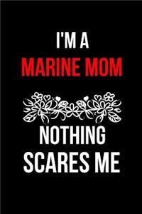 I'm a Marine Mom Nothing Scares Me