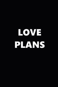 2019 Weekly Planner Love Plans Black White 134 Pages