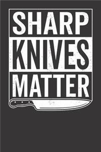 Sharp Knives Matter
