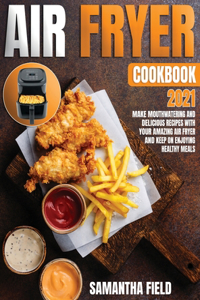 Air Fryer Cookbook 2021