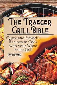 The Traeger Grill Bible