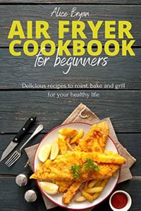 Air Fryer Cookbook for Beginners