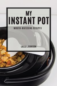 My Instant Pot