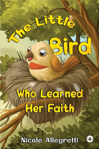 Little Bird Who Learned Her Faith