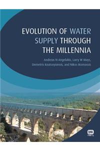 Evolution of Water Supply Through the Millennia