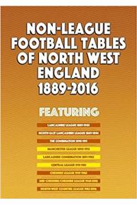 Non-League Football Tables of North West England 1889-2016