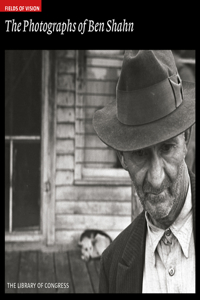 Photographs of Ben Shahn: Fields of Vision