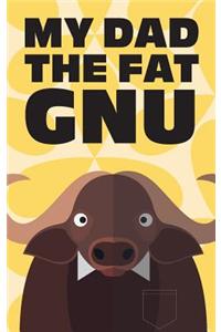 My Dad the Fat GNU