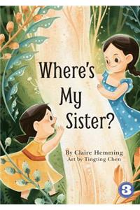 Where's My Sister?