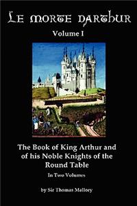 Le Morte Darthur Volume I
