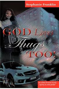 God Loves Thugs Too!