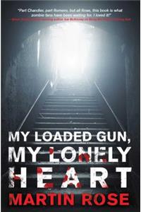 My Loaded Gun, My Lonely Heart