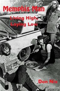 Memphis Man: Living High, Laying Low