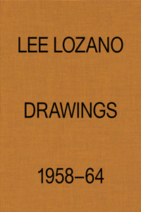 Lee Lozano: Drawings 1958-64