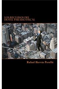 Los Reclusos del Hotel Para?so Fiscal