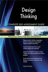 Design Thinking Complete Self-Assessment Guide