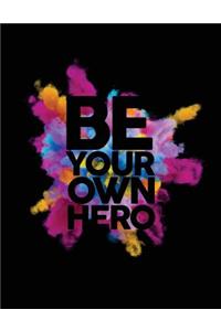 Be Your Own Hero