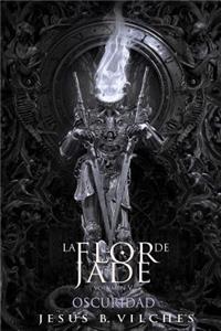 Flor de Jade V Oscuridad: I Cataclismo