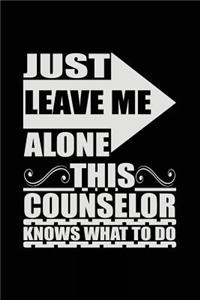 Just Leave Me Alone This Counselor Knows What To Do